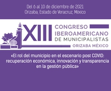 Abiertas las preinscripciones para ser parte del XIII CONGRESO IBEROAMERICANO DE MUNICIPALISTAS - Iniciamos #CaminoAOrizaba