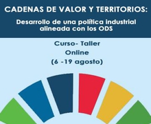 CURSO-TALLER: CADENAS DE VALOR Y TERRITORIOS: Desarrollo de una política industrial inclusiva alineada con los ODS