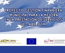 ASOCIACIÓN DE MUNICIPALIDADES ECUATORIANAS Y LA UIM SOCIOS EN PROYECTO DE LA UNIÓN EUROPEA