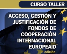 Curso Taller ACCESO, GESTIÓN Y JUSTIFICACIÓN DE FONDOS DE COOPERACIÓN INTERNACIONAL EUROPEAID