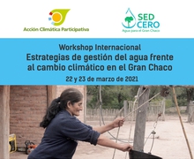 Abiertas las inscripciones para el workshop:  Estrategias de gestión del agua frente al cambio climático en el Gran Chaco.